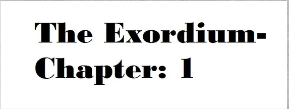 The Exordium- Chapter: 1